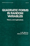 Quadratic Forms in Random Variables by A M Mathai, S B Provost